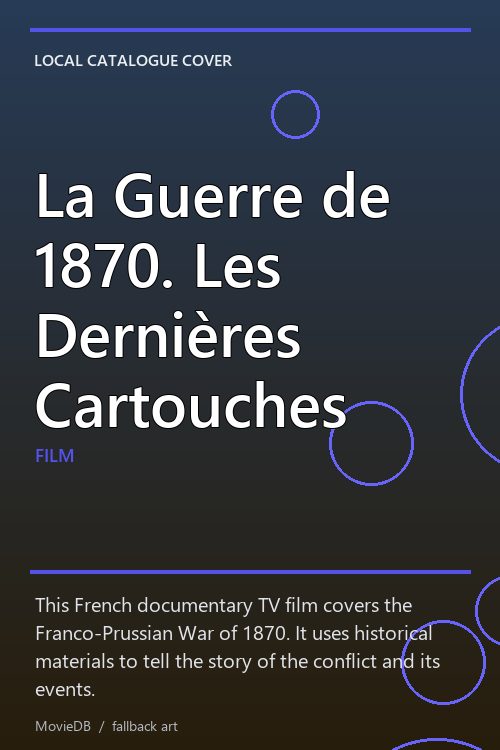 La Guerre de 1870. Les Dernières Cartouches poster
