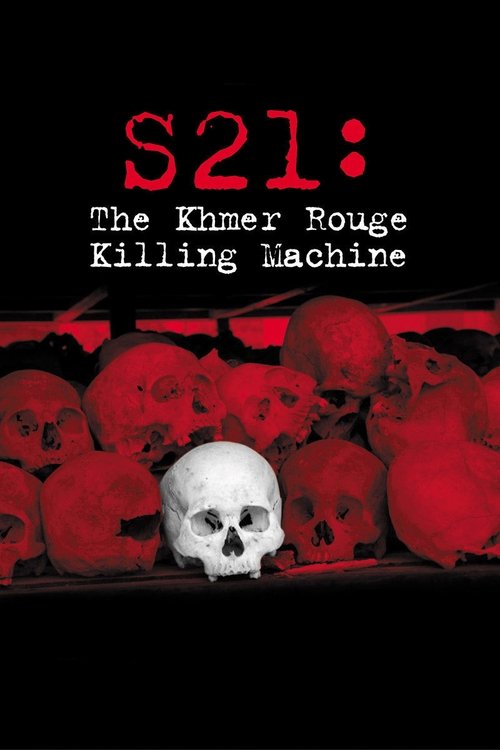 S-21: The Khmer Rouge Killing Machine poster