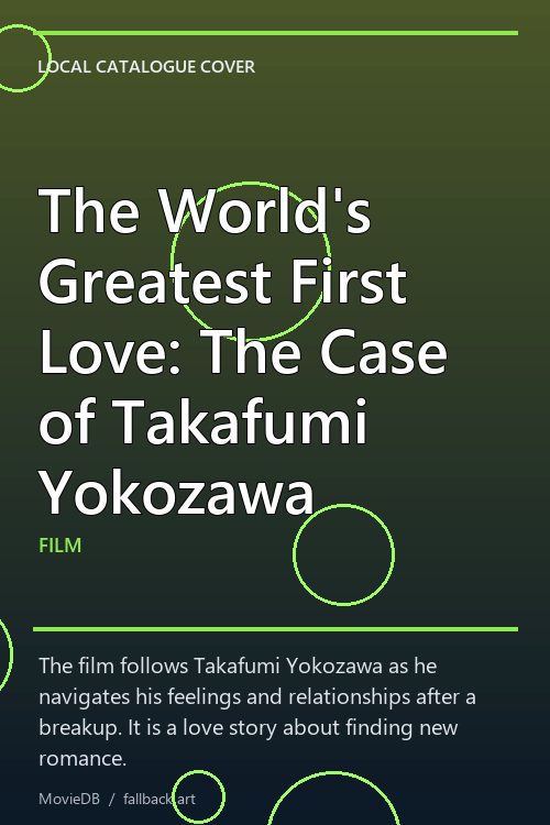 The World's Greatest First Love: The Case of Takafumi Yokozawa poster