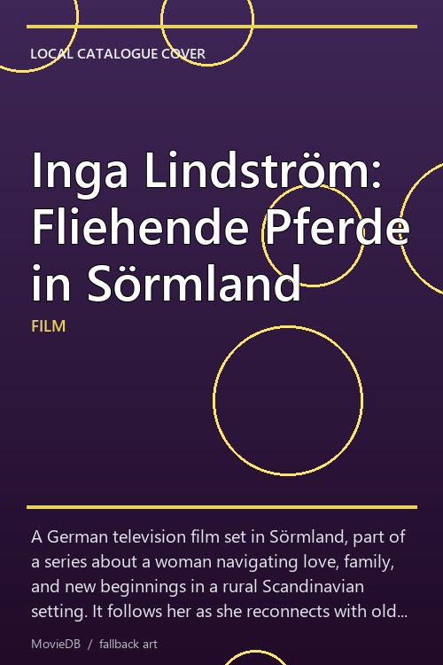 Inga Lindström: Fliehende Pferde in Sörmland poster