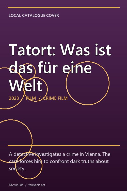 Tatort: Was ist das für eine Welt poster