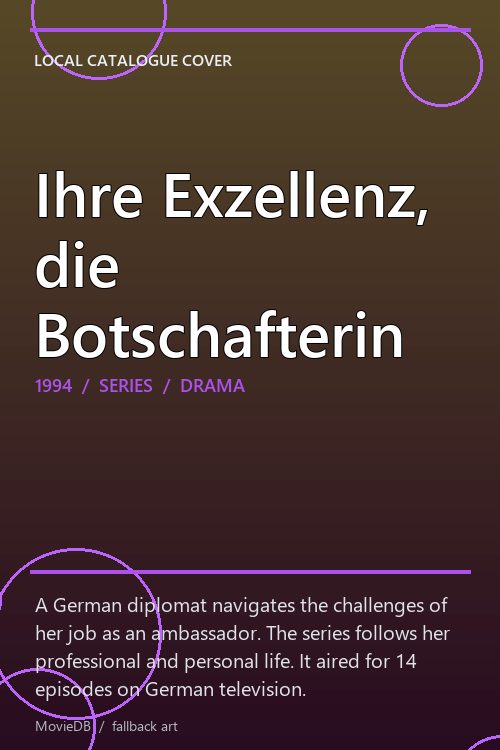 Ihre Exzellenz, die Botschafterin poster