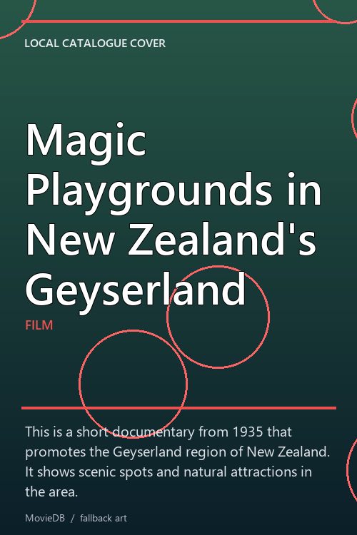 Magic Playgrounds in New Zealand's Geyserland poster