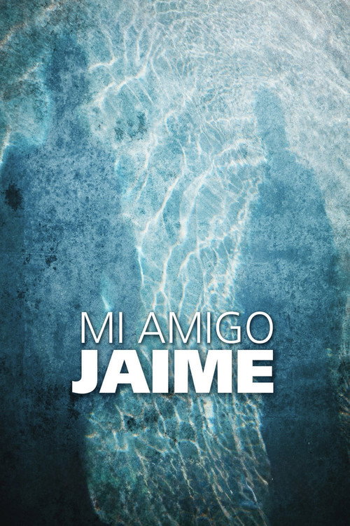 Mi amigo Jaime poster