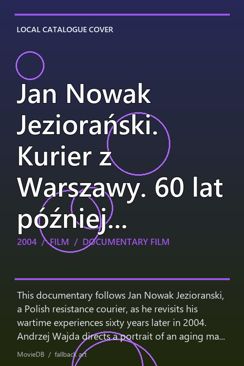 Jan Nowak Jeziorański. Kurier z Warszawy. 60 lat później 1944–2004 poster