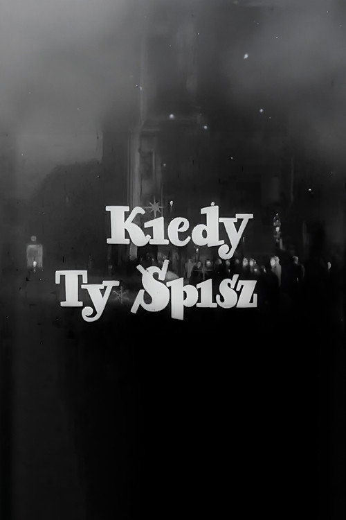 Kiedy ty spisz poster