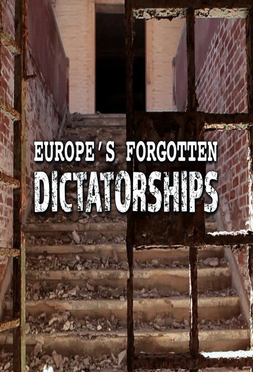 Europe's Forgotten Dictatorships poster