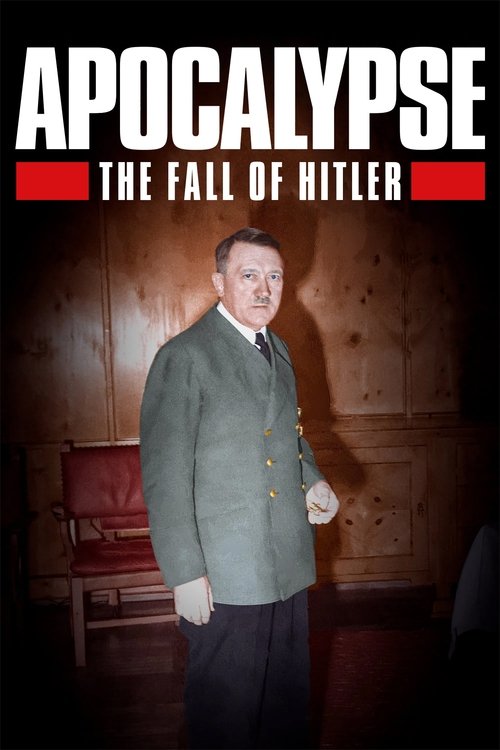 Apocalypse, le crépuscule d'Hitler poster