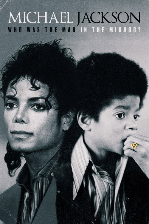Michael Jackson: Who Was the Man in the Mirror? poster