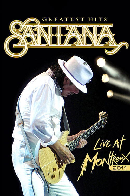 Santana - Greatest Hits Live At Montreux 2011 poster