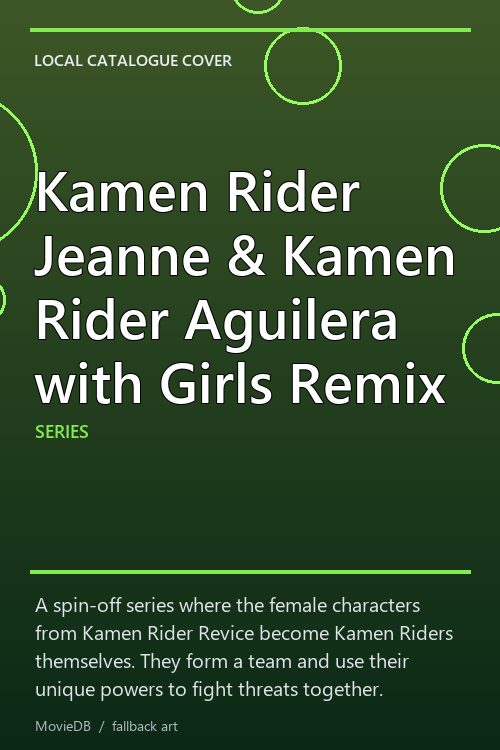 Kamen Rider Jeanne & Kamen Rider Aguilera with Girls Remix poster
