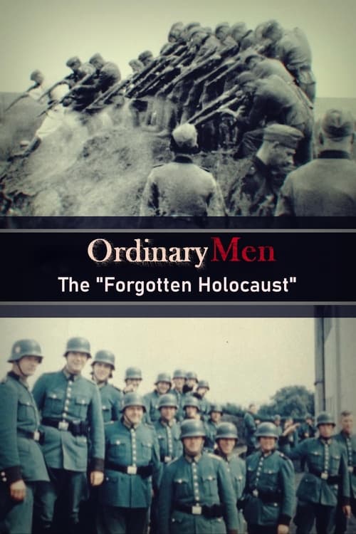 Ordinary Men: The Forgotten Holocaust poster