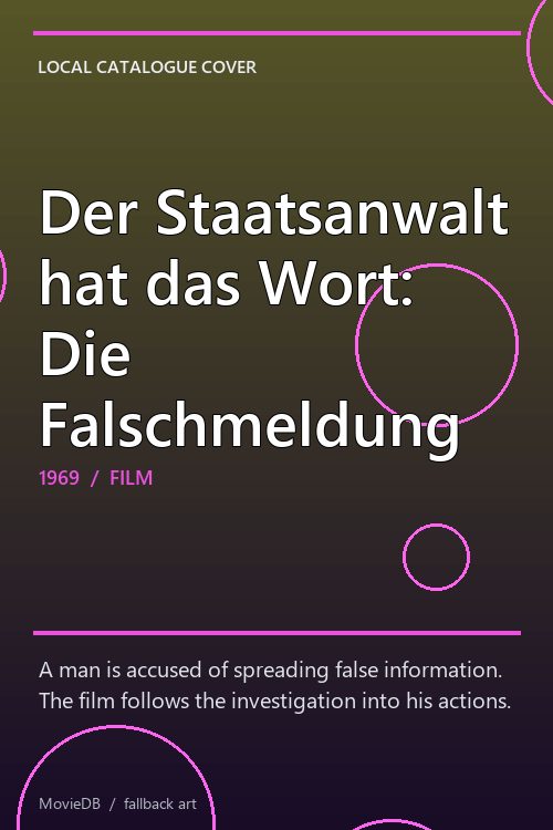 Der Staatsanwalt hat das Wort: Die Falschmeldung poster