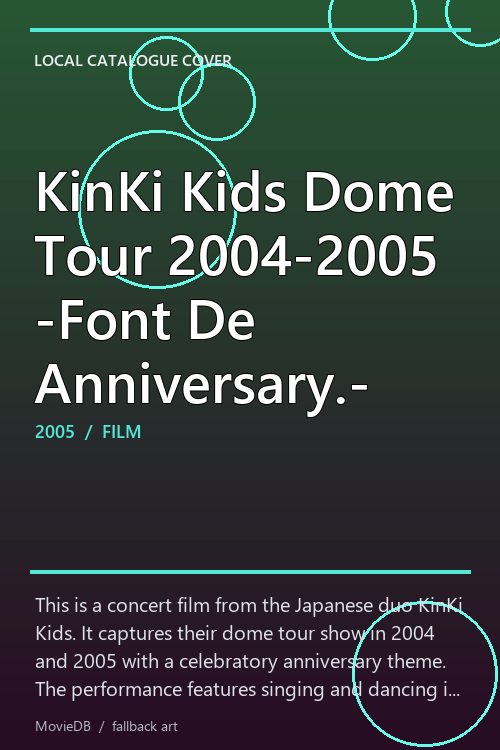 KinKi Kids Dome Tour 2004-2005 -Font De Anniversary.- poster
