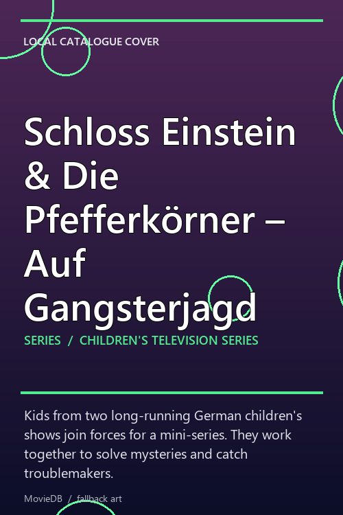 Schloss Einstein & Die Pfefferkörner – Auf Gangsterjagd poster