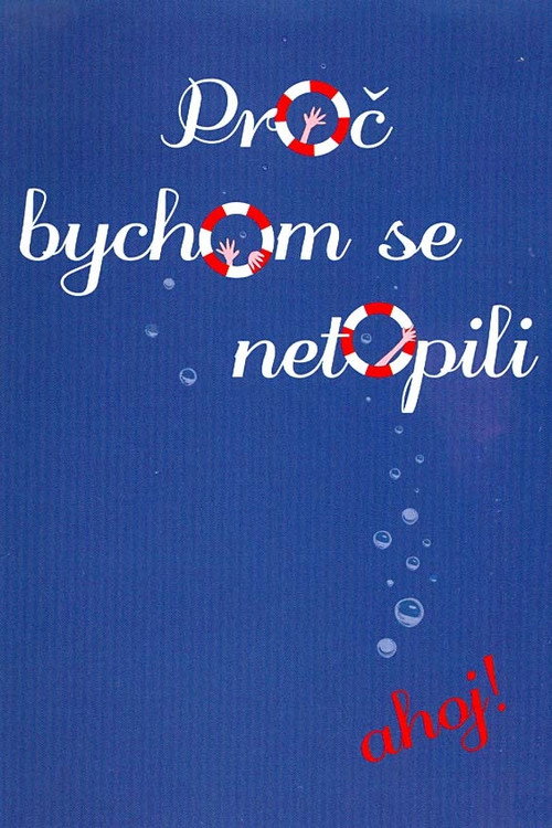 Proc bychom se netopili poster
