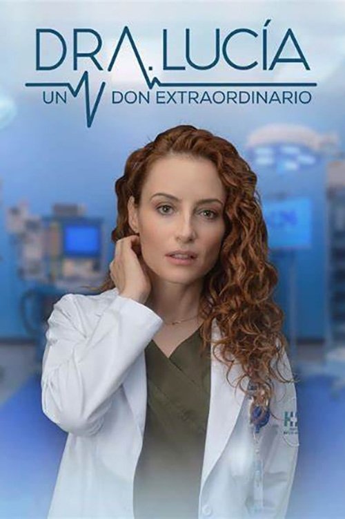 Dra. Lucía, un don extraordinario poster