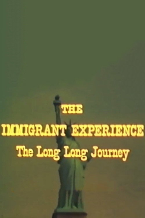 The Immigrant Experience: The Long Long Journey poster