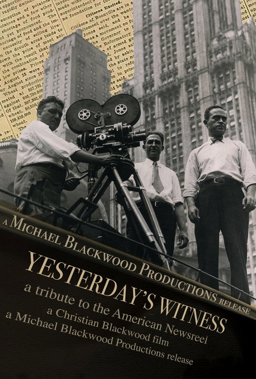 Yesterday's Witness: A Tribute to the American Newsreel poster