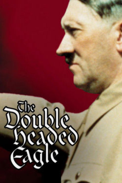 The Double-Headed Eagle: Hitler's Rise to Power 1918-1933 poster