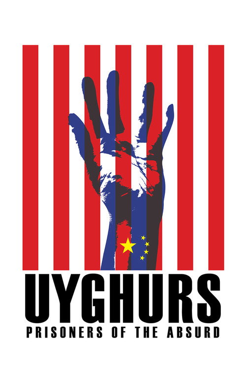 Uyghurs: Prisoners of the Absurd poster