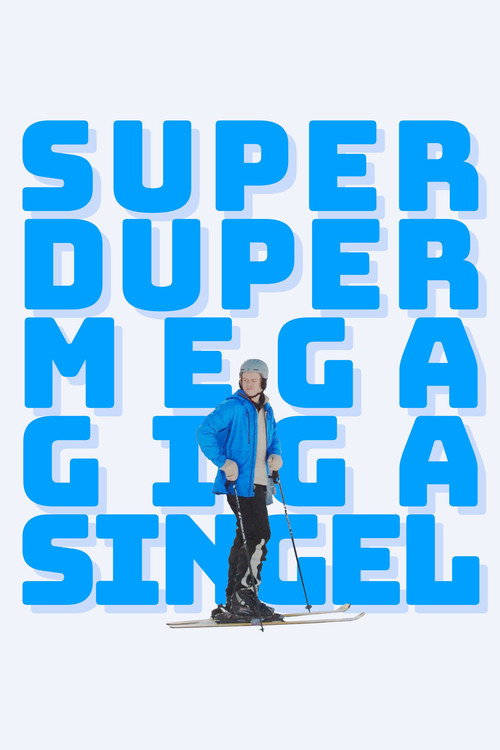 Superdupermegagigasingel poster