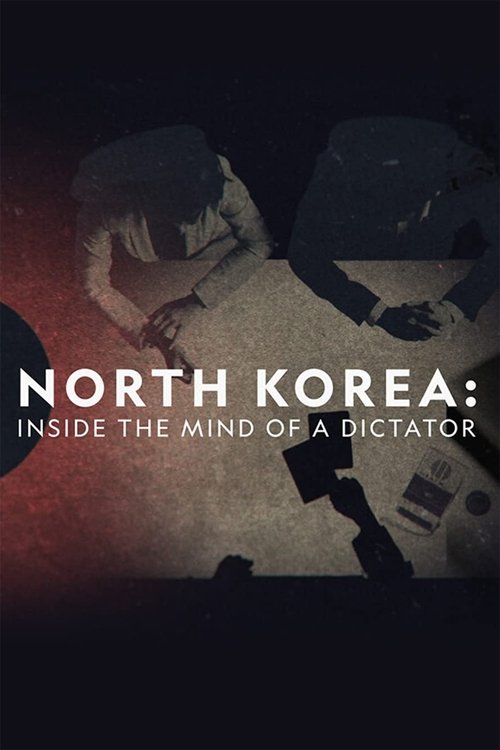North Korea: Inside the Mind of a Dictator poster