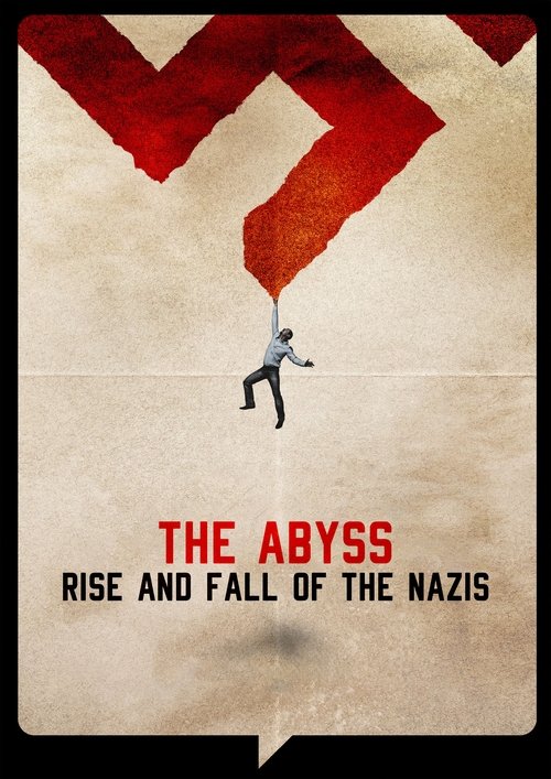 The Abyss: Rise and Fall of the Nazis poster