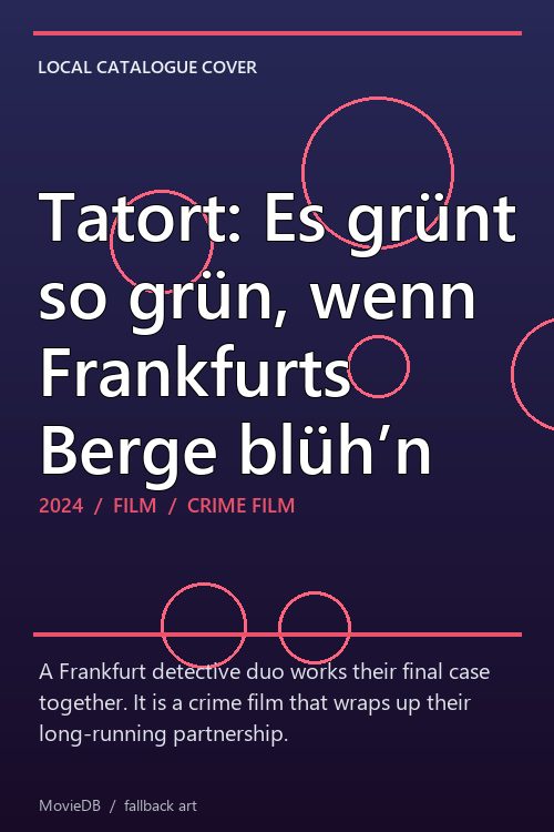 Tatort: Es grünt so grün, wenn Frankfurts Berge blüh’n poster