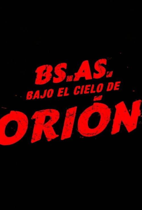 Bs. As. bajo el cielo de Orión poster