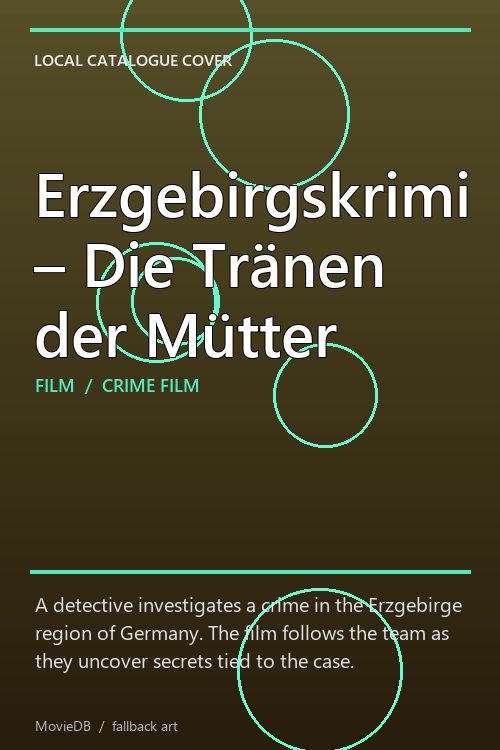 Erzgebirgskrimi – Die Tränen der Mütter poster