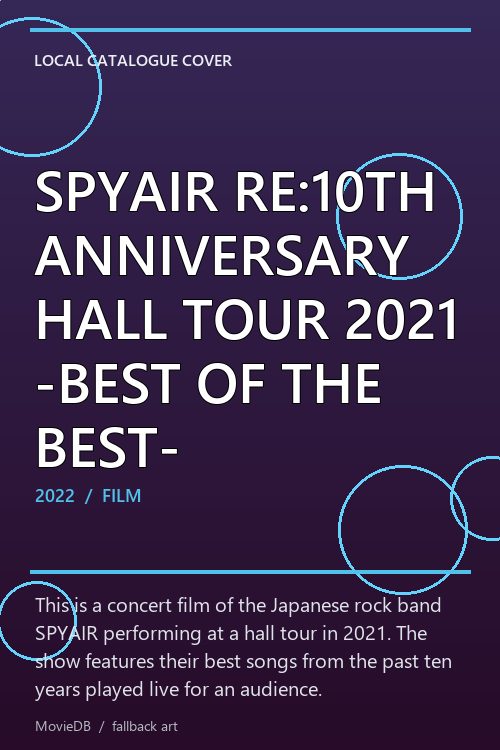 SPYAIR RE:10TH ANNIVERSARY HALL TOUR 2021 -BEST OF THE BEST- poster