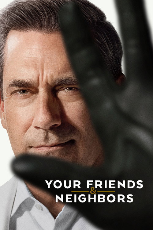 Your Friends and Neighbors poster