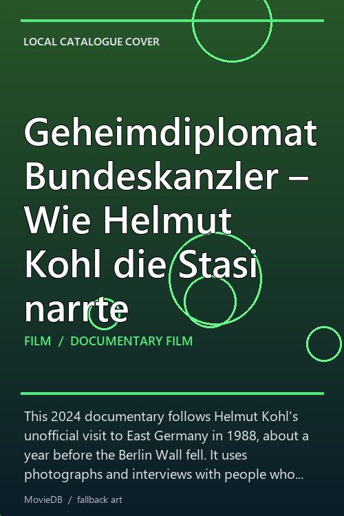 Geheimdiplomat Bundeskanzler – Wie Helmut Kohl die Stasi narrte poster