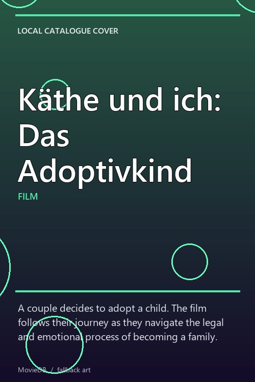 Käthe und ich: Das Adoptivkind poster