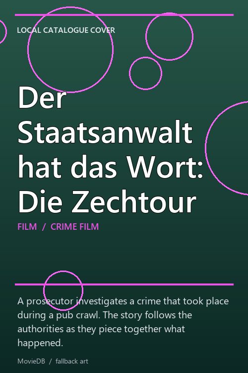 Der Staatsanwalt hat das Wort: Die Zechtour poster