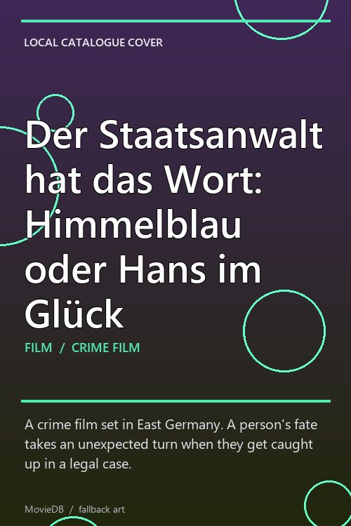 Der Staatsanwalt hat das Wort: Himmelblau oder Hans im Glück poster