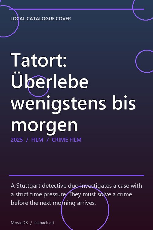 Tatort: Überlebe wenigstens bis morgen poster