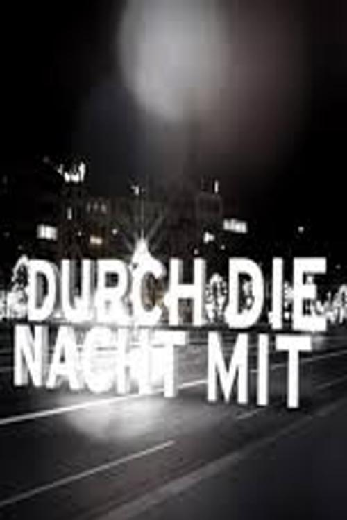 Durch die Nacht mit … poster