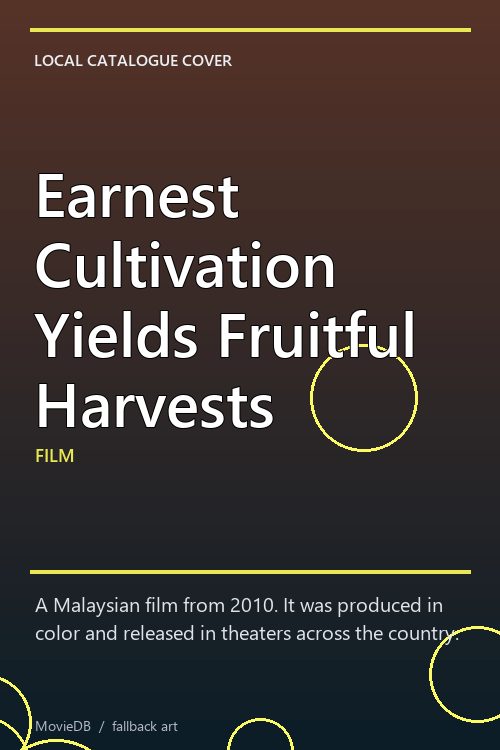 Earnest Cultivation Yields Fruitful Harvests poster