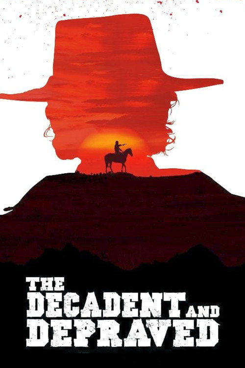 The Decadent And Depraved poster