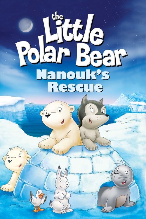 Der kleine Eisbär - Nanouks Rettung poster
