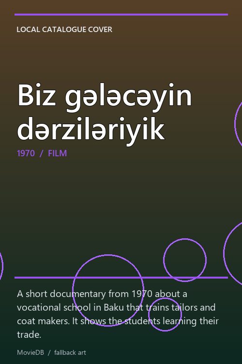 Biz gələcəyin dərziləriyik poster