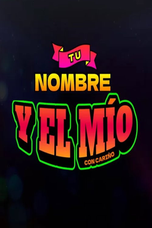 Tu nombre y el mío poster