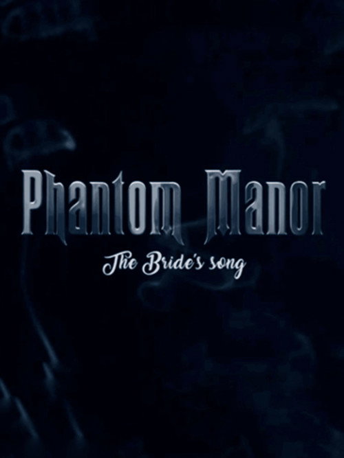 Phantom Manor - The Bride's song poster