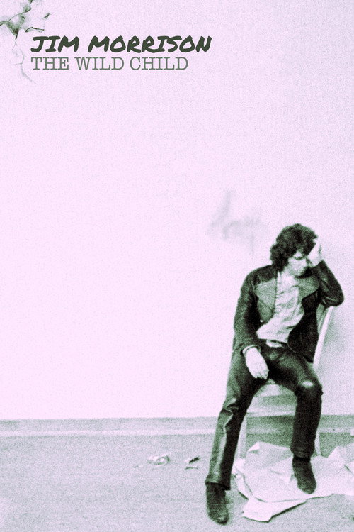Jim Morrison: The Wild Child poster