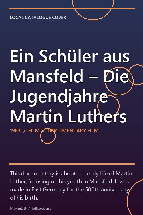Ein Schüler aus Mansfeld – Die Jugendjahre Martin Luthers poster