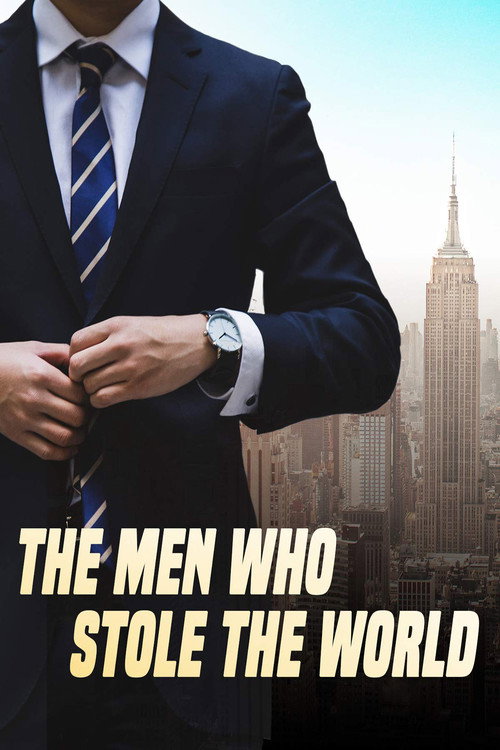 The Men Who Stole the World Movie poster