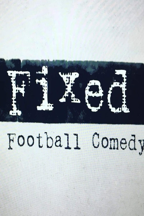 Fixed: A Football Comedy poster