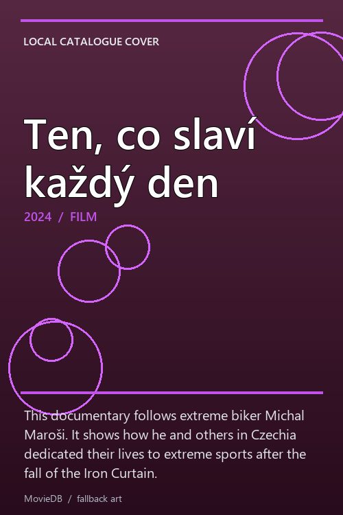 Ten, co slaví každý den poster